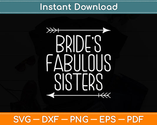 Sisters Mothers Day Bride's Fabulous Sister Svg Digital Cutting File