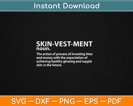 Skinvestment Skincare Definition Esthetician Svg Digital Cutting File