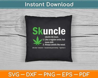 Skuncle Definition Funny Weed Pot Cannabis Marijuana Uncle SVG Digital Cutting File