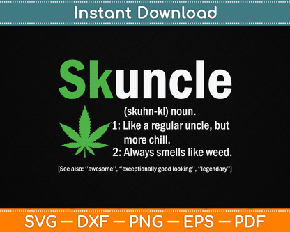 Skuncle Definition Funny Weed Pot Cannabis Marijuana Uncle SVG Digital Cutting File