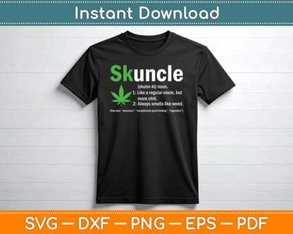 Skuncle Definition Funny Weed Pot Cannabis Marijuana Uncle SVG Digital Cutting File
