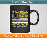 Slow Down Move Over Tow Lives Matter Driver American Flag Svg Digital Cutting File
