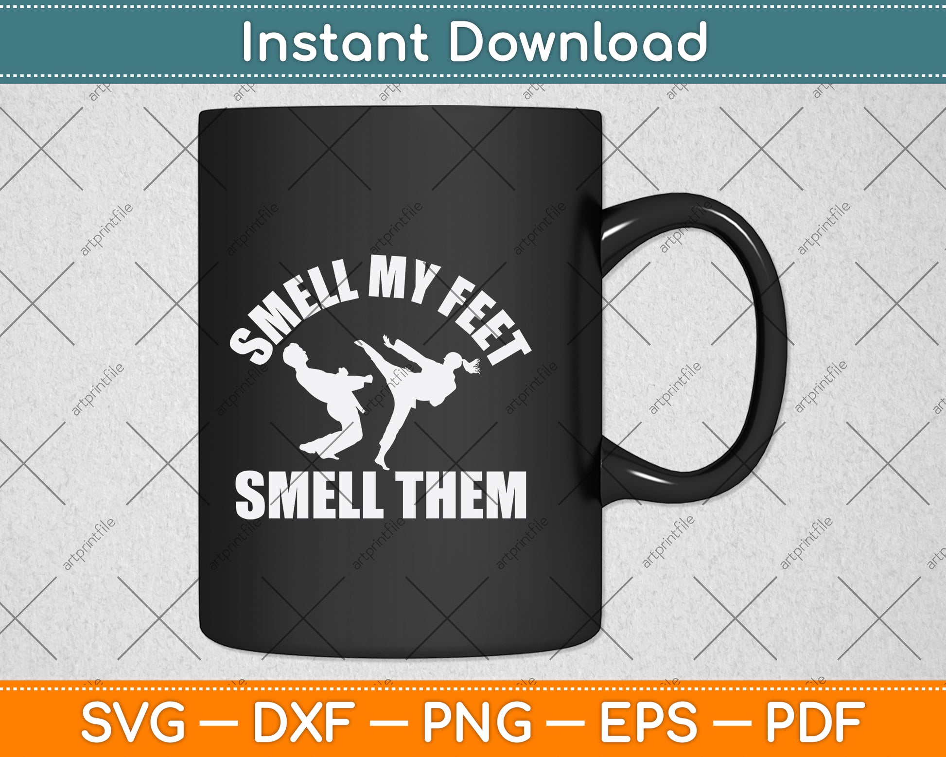 Smell My Feet Smell Them Svg Png Dxf Digital Cutting File