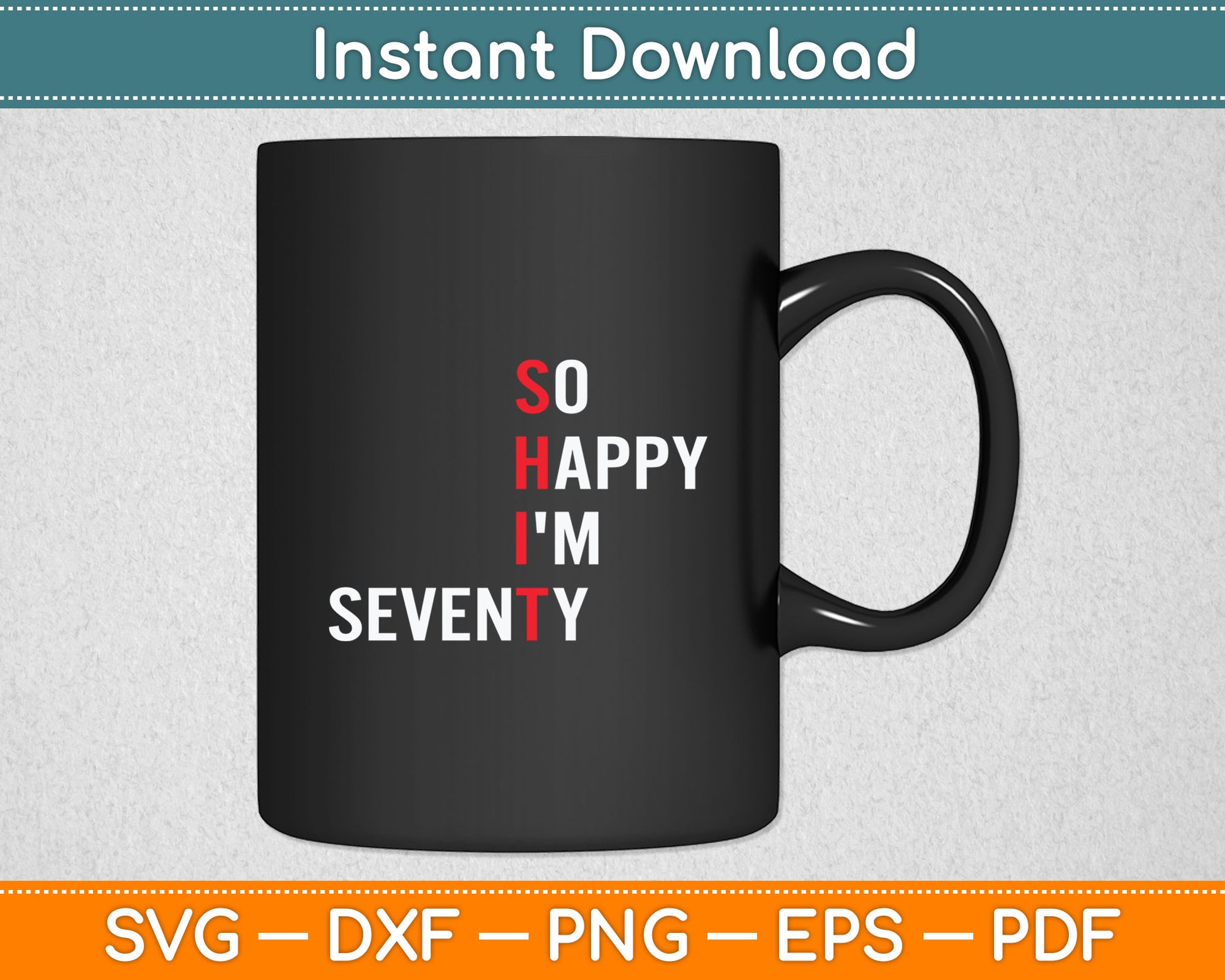 So Happy I'm Seventy Funny 70 Years Old 70th Birthday Gifts Svg Digital Cutting File