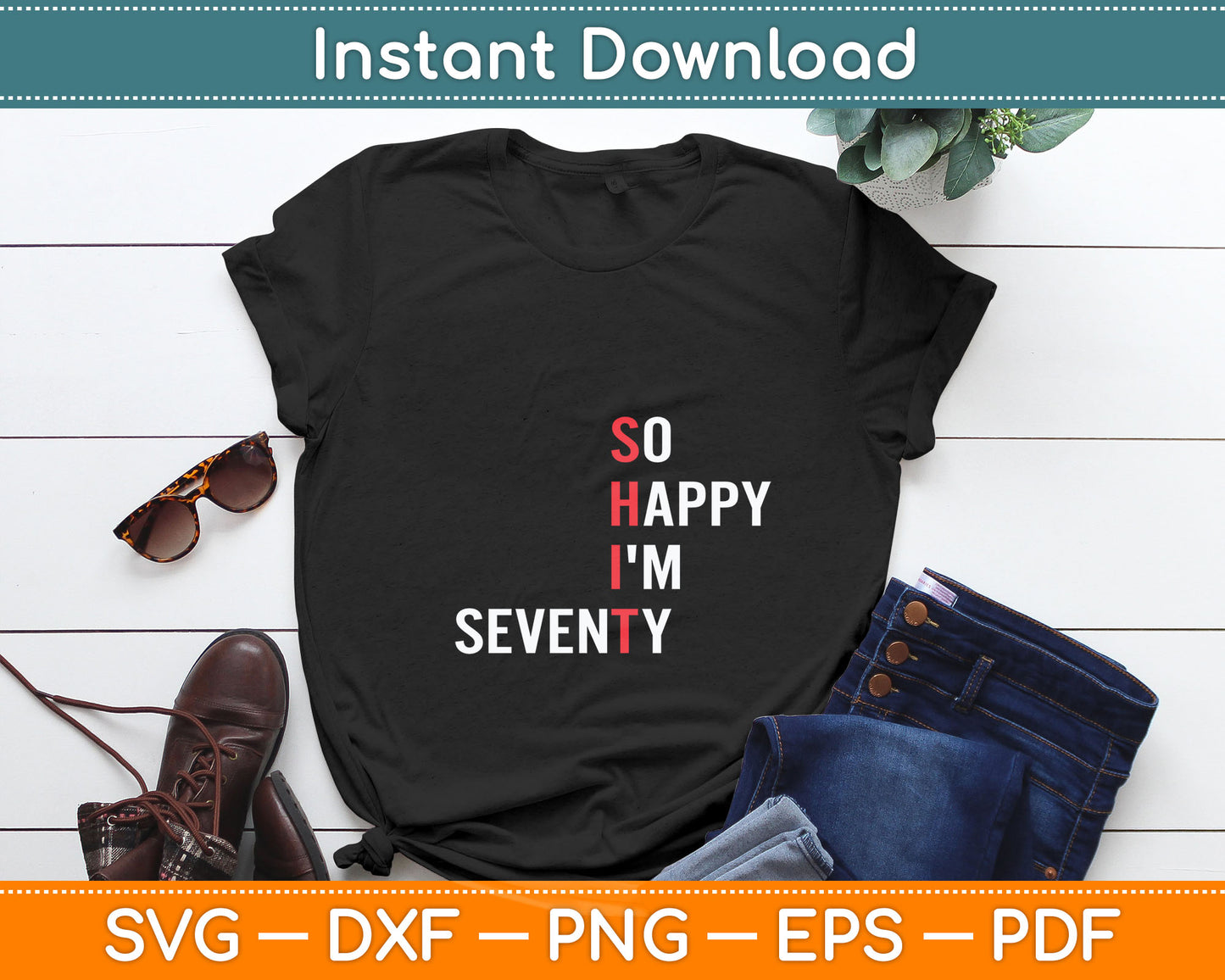 So Happy I'm Seventy Funny 70 Years Old 70th Birthday Gifts Svg Digital Cutting File