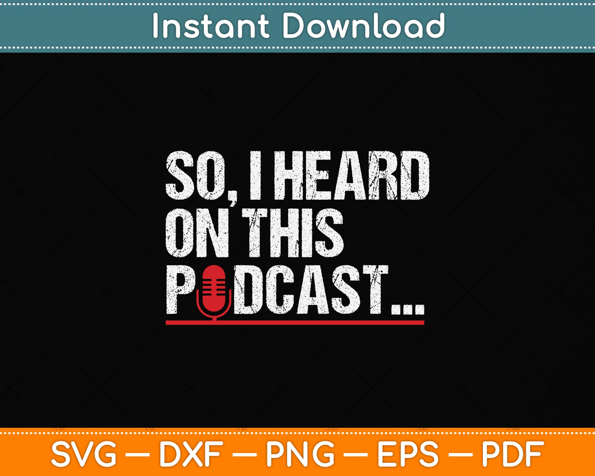So I Heard on This Podcast Svg Png Dxf Digital Cutting File