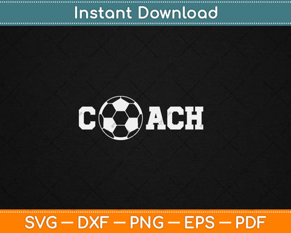Soccer Coach Gift - Coaching Staff Svg Digital Cutting File