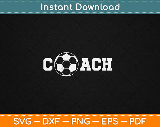 Soccer Coach Gift - Coaching Staff Svg Digital Cutting File