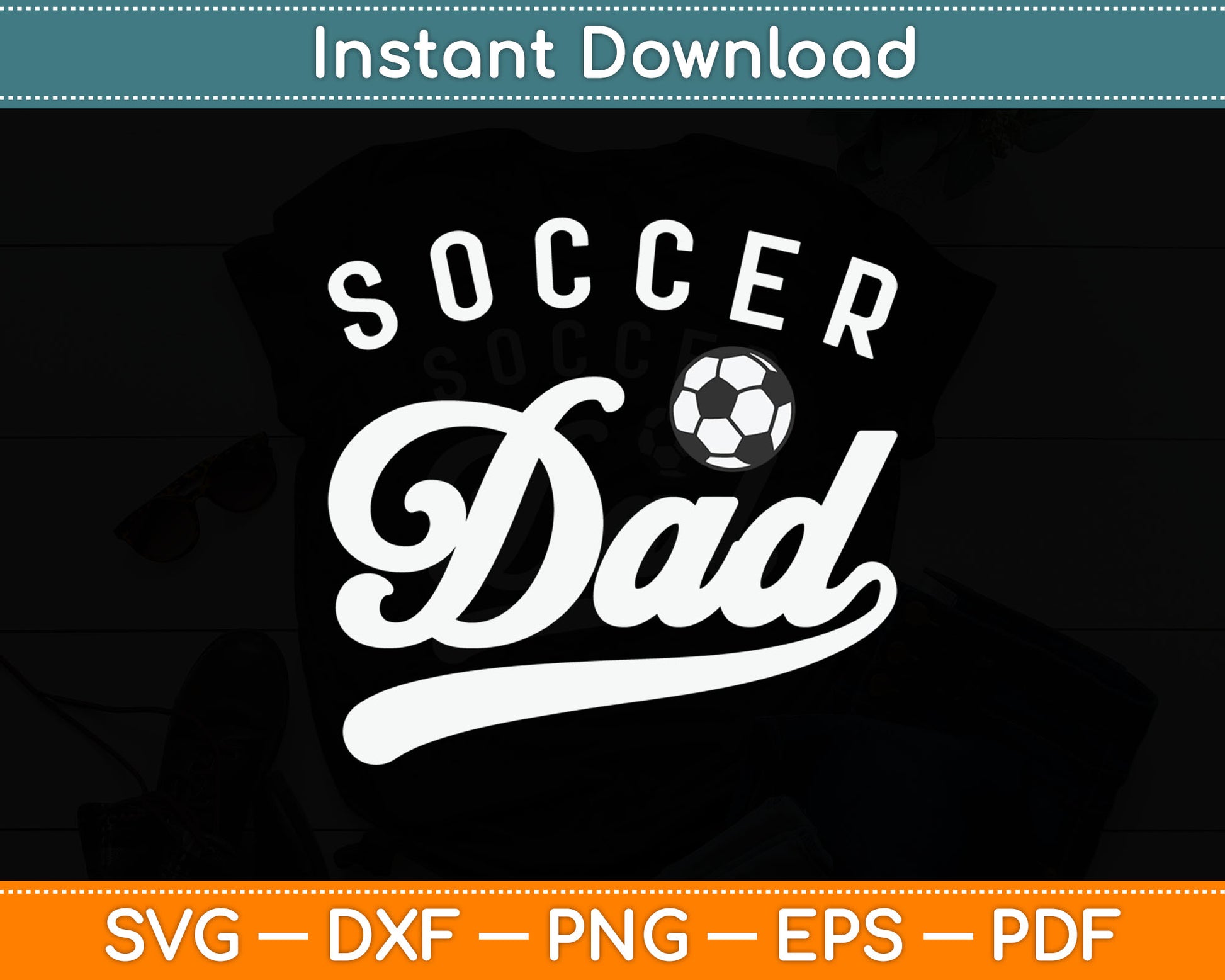 Custom Soccer Dad Gifts Daddy Father's Day Svg Digital Cutting File