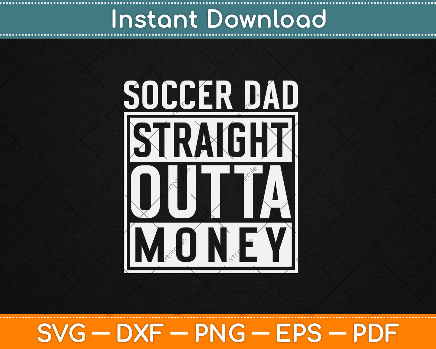 Soccer Dad Straight Outta Money Funny Football Svg Digital Cutting File