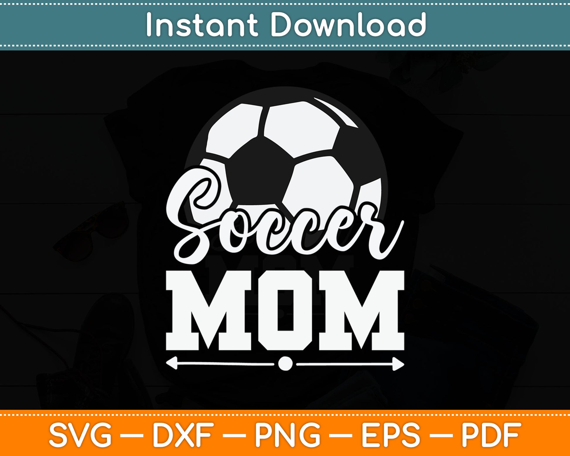 Soccer Mom Soccer Player Game Day Mother's Day SVG PNG Digital Cutting File