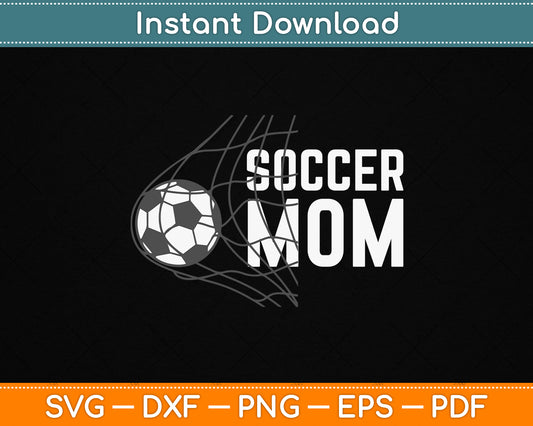 Soccer Mom Mother's Day SVG Digital Cutting File