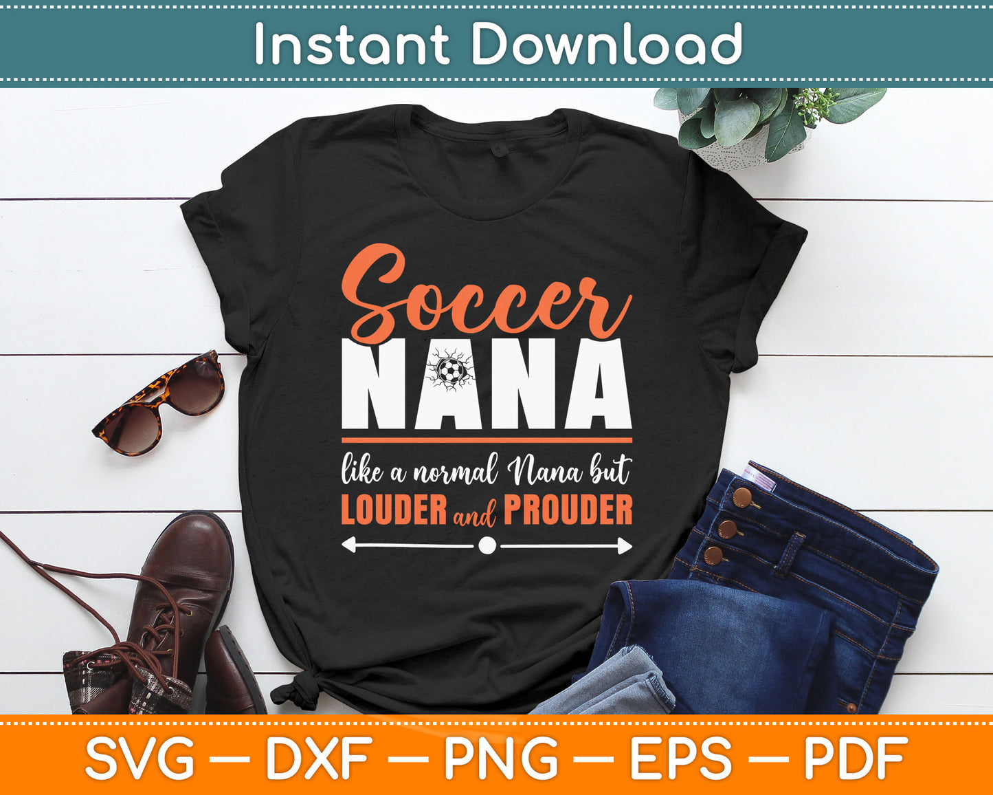 Soccer Nana Louder and Prouder Soccer Grandma SVG Digital Cutting File