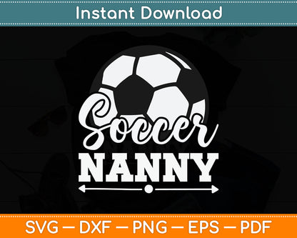 Soccer Nanny Soccer Player Game Day Mother's Day Svg Digital Cutting File