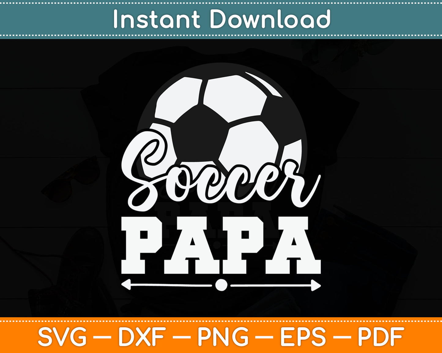 Soccer Papa Soccer Player Game Day Father's Day SVG PNG Digital Cutting File