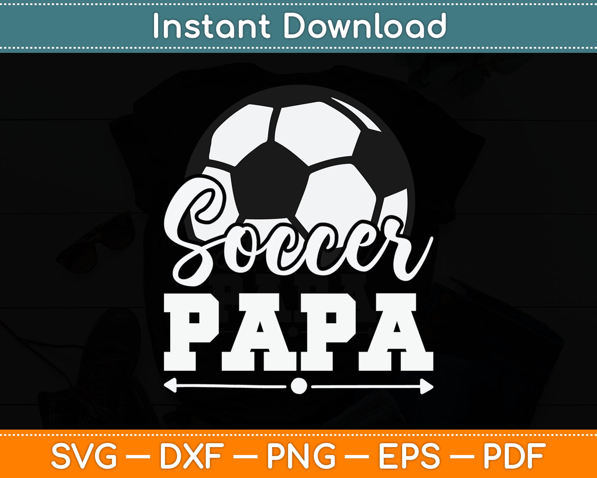 Soccer Papa Soccer Player Game Day Father's Day SVG PNG Digital Cutting File