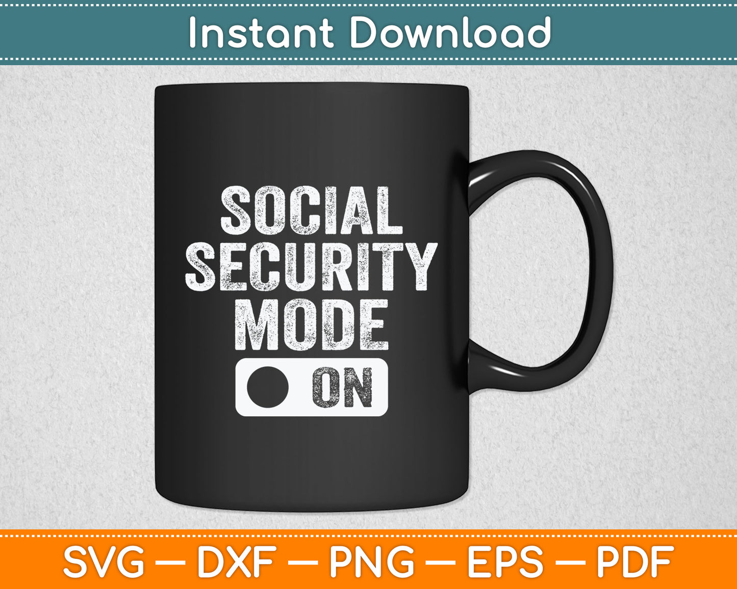 Social Security Mode On - Funny Senior Citizen Retirement Svg Digital Cutting File