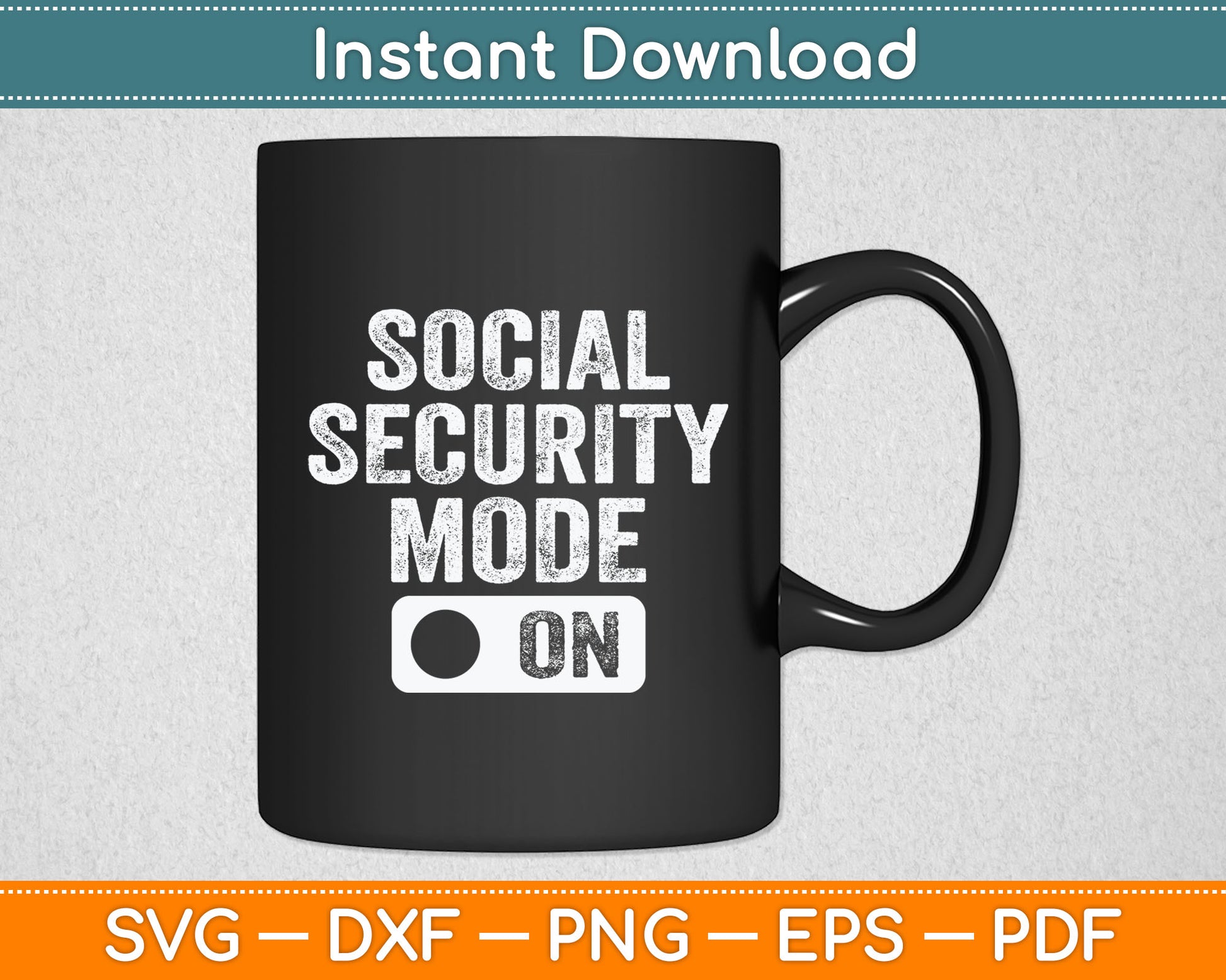 Social Security Mode On - Funny Senior Citizen Retirement Svg Digital Cutting File
