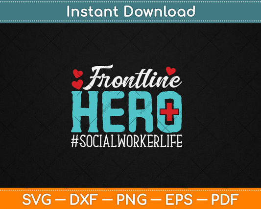 Social Worker Frontline Hero Essential Workers Appreciation Svg Digital Cutting File