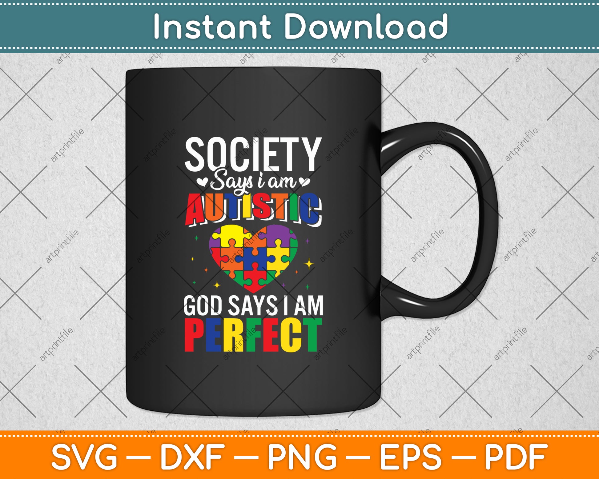 Society Says I'm Autistic God Says I'm Perfect Svg Digital Cutting File