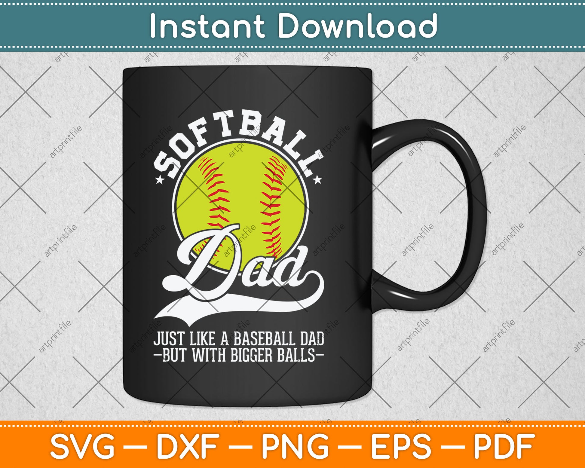 Softball Dad Like A Baseball Dad With Bigger Balls Softball Svg Digital Cutting File