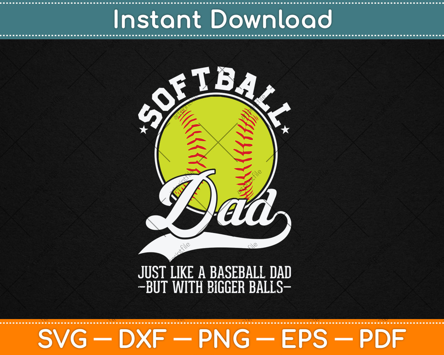 Softball Dad Like A Baseball Dad With Bigger Balls Softball Svg Digital Cutting File