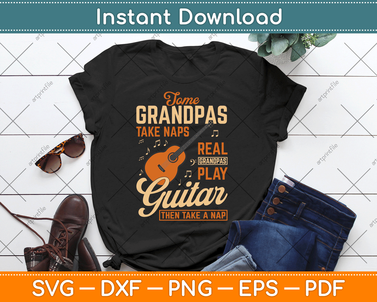 Some Grandpas Take Naps Real Grandpas Play Guitar Then Take A Nap SVG Digital File