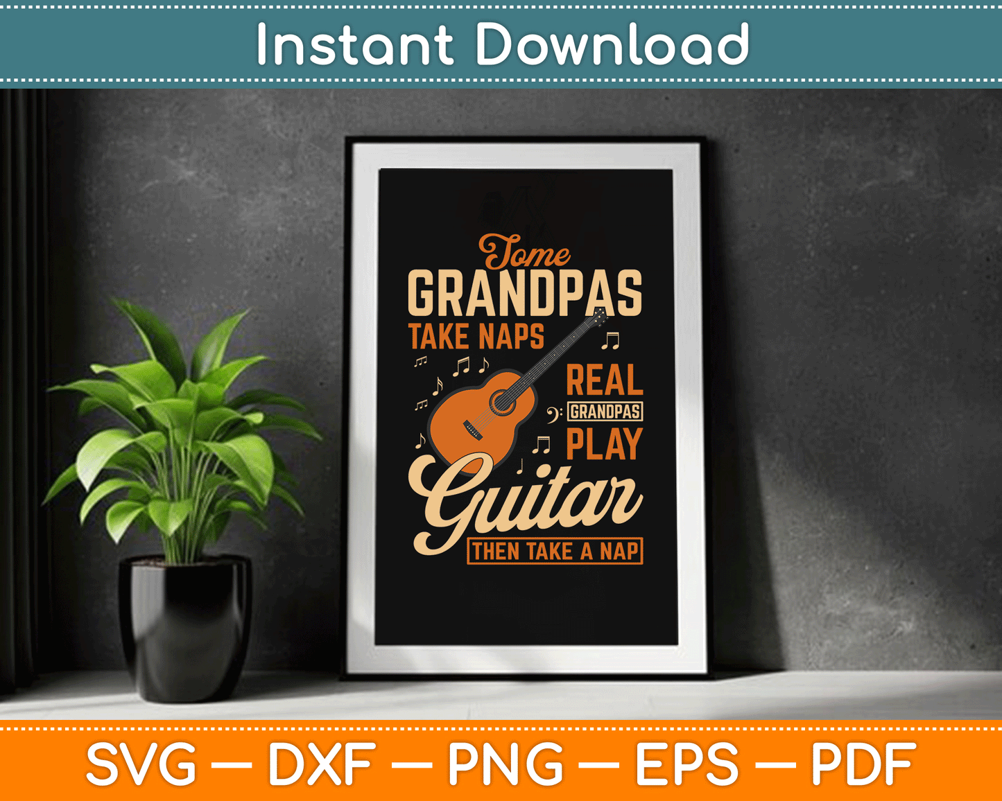 Some Grandpas Take Naps Real Grandpas Play Guitar Then Take A Nap SVG Digital File