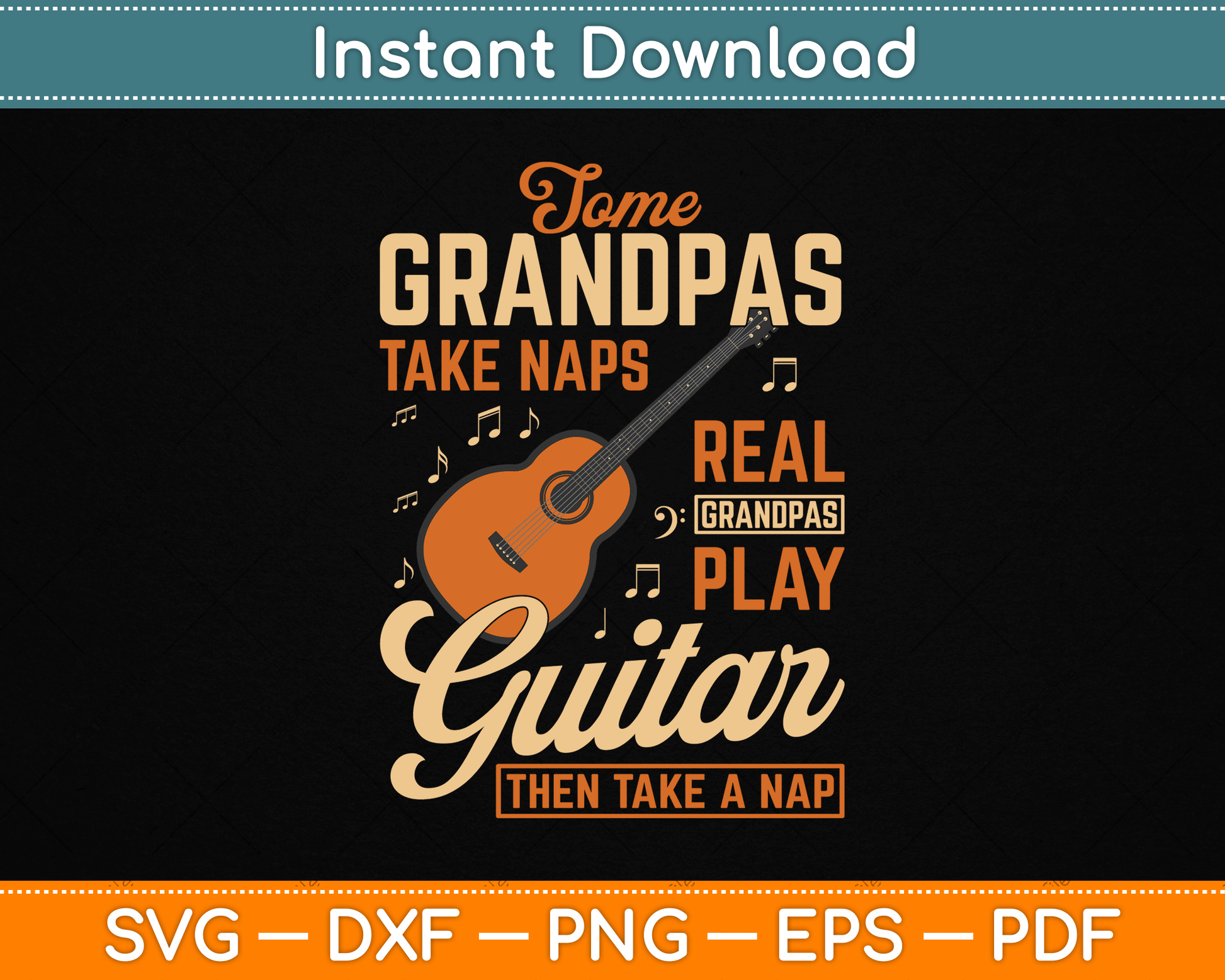 Some Grandpas Take Naps Real Grandpas Play Guitar Then Take A Nap SVG Digital File
