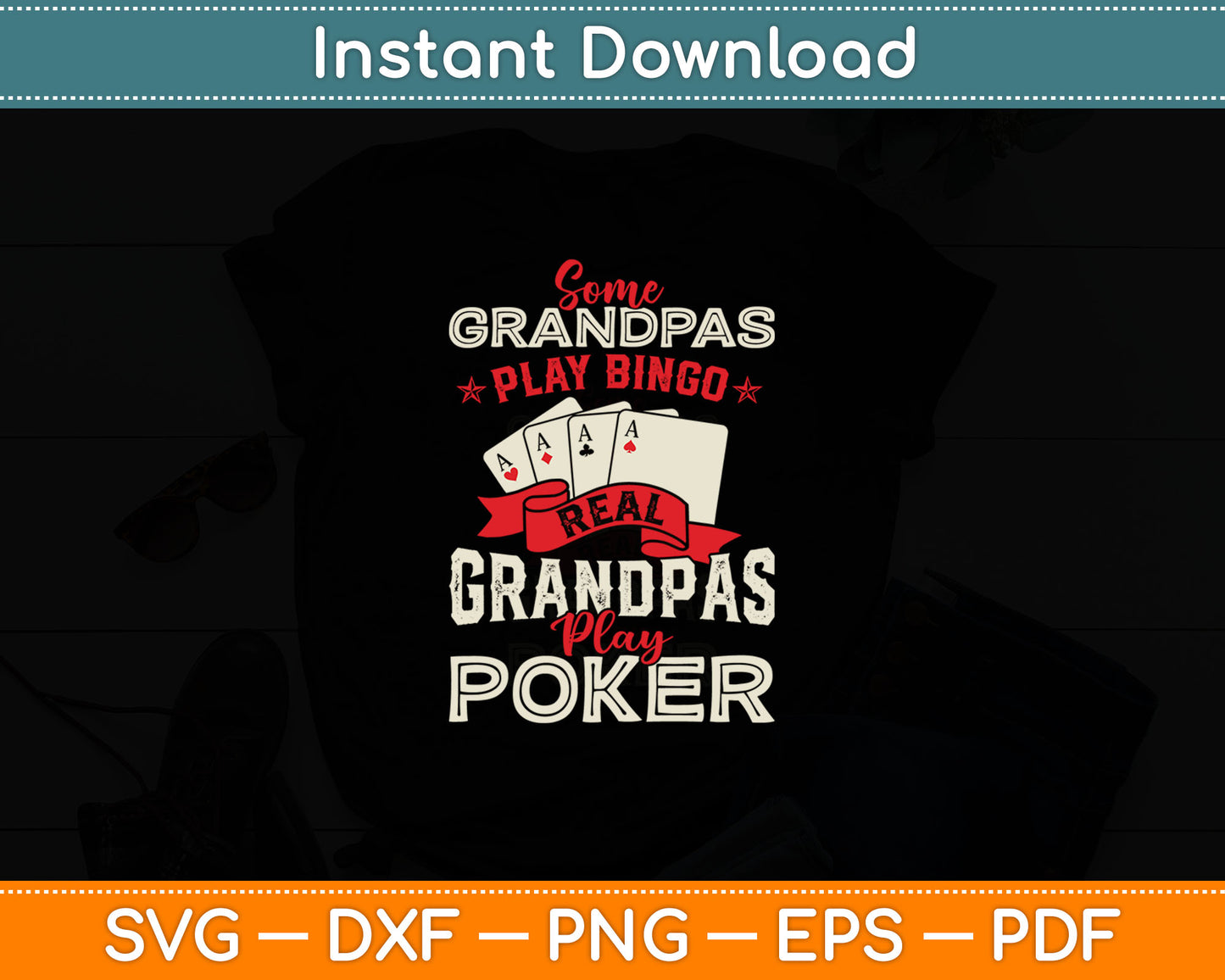 Some Grandpas Play Bingo Real Grandpas Play Poker - Funny Casino Svg Cutting File