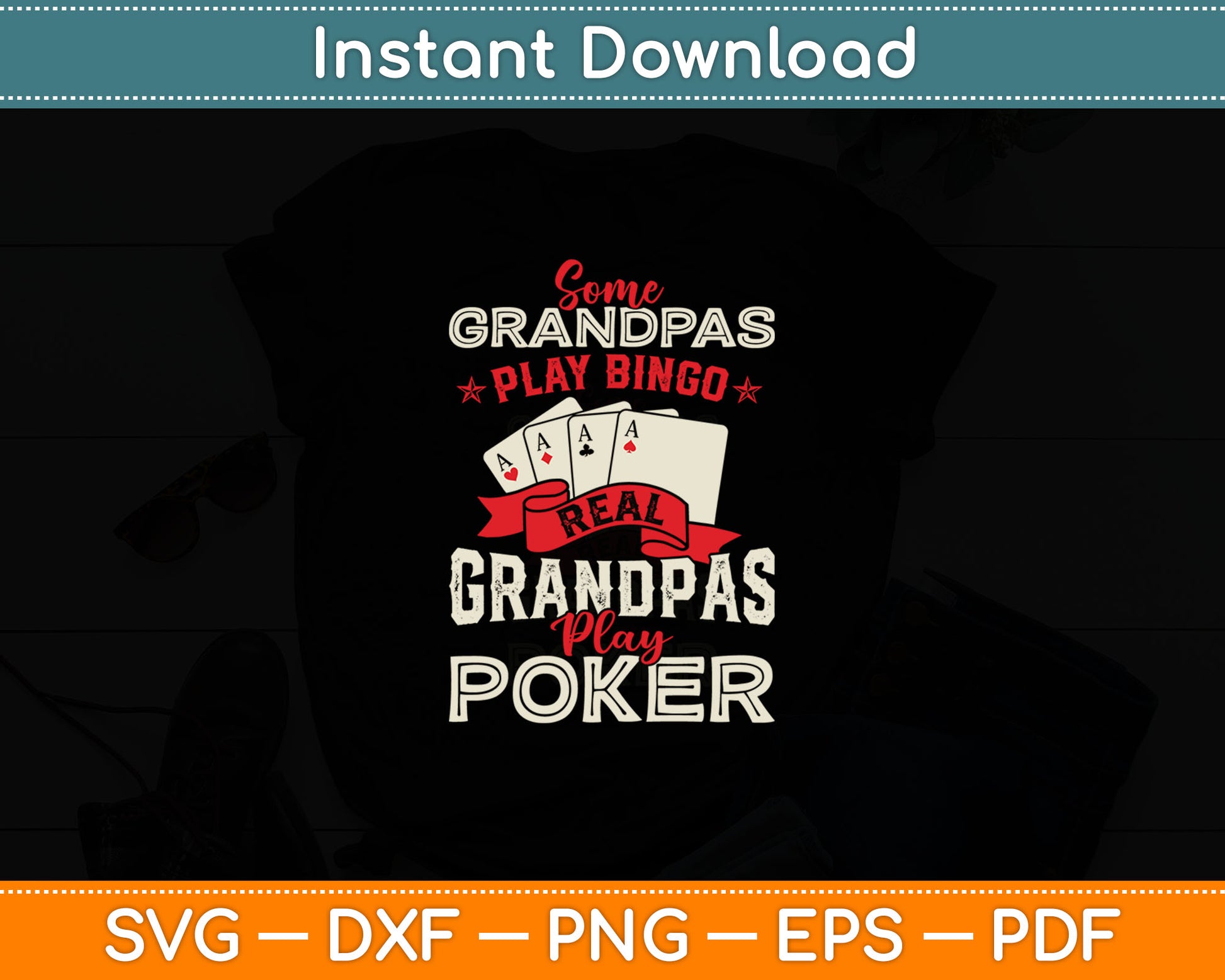 Some Grandpas Play Bingo Real Grandpas Play Poker - Funny Casino Svg Cutting File