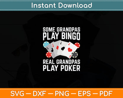 Some Grandpas Play Bingo Real Grandpas Play Poker Casino Lover Svg Digital Cutting File