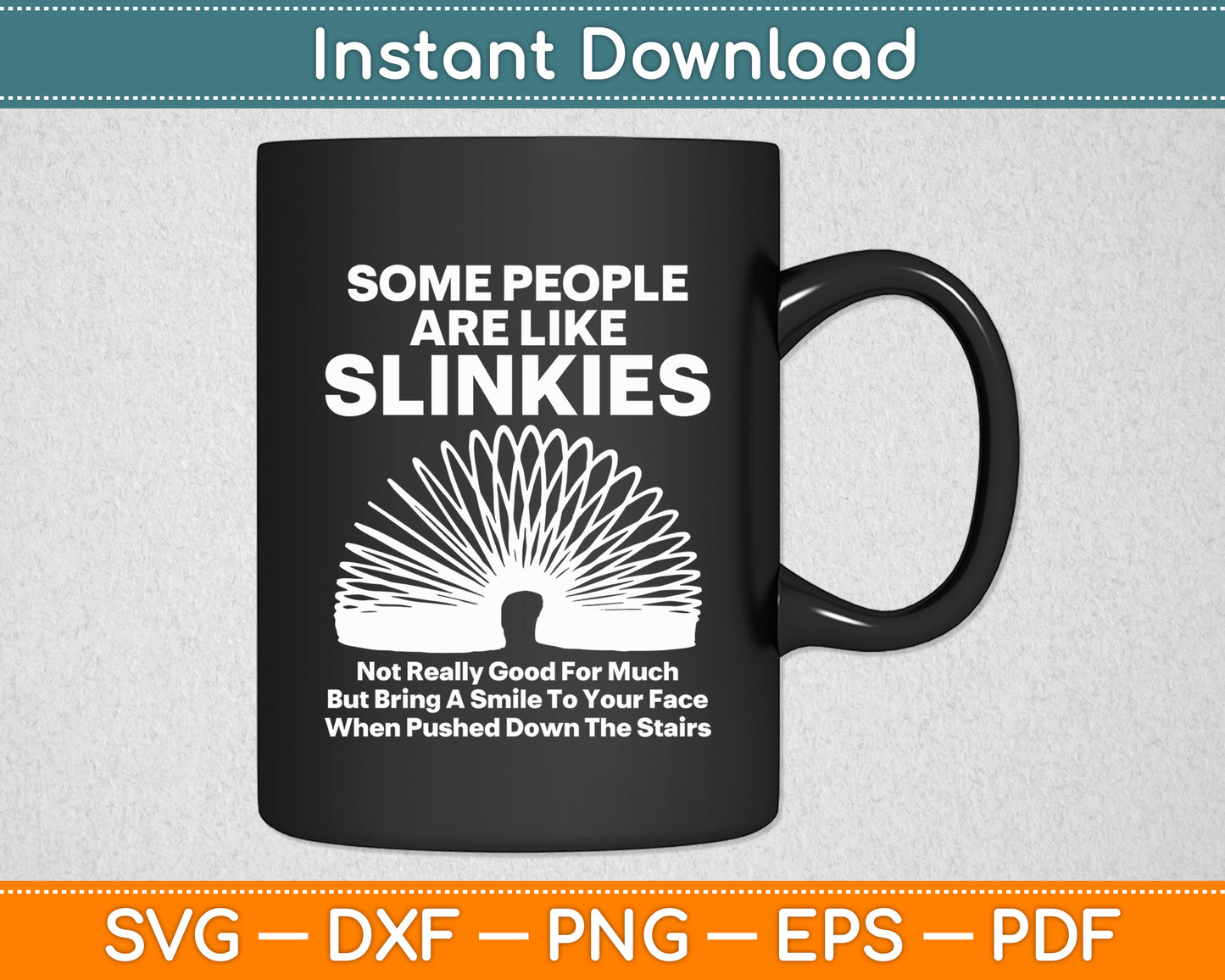 Some People Are Like Slinkies Sarcastic Svg Digital Cutting File