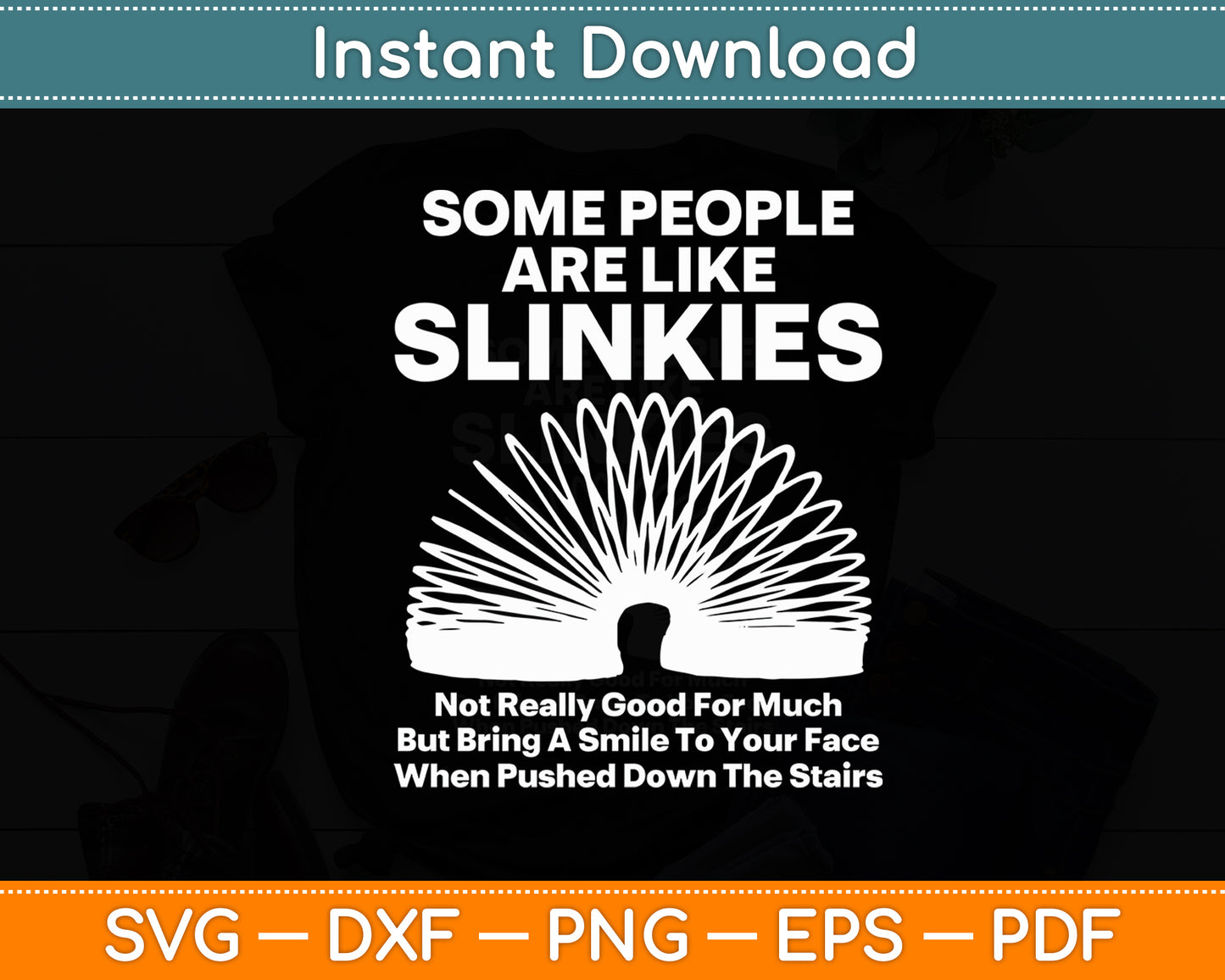 Some People Are Like Slinkies Sarcastic Svg Digital Cutting File