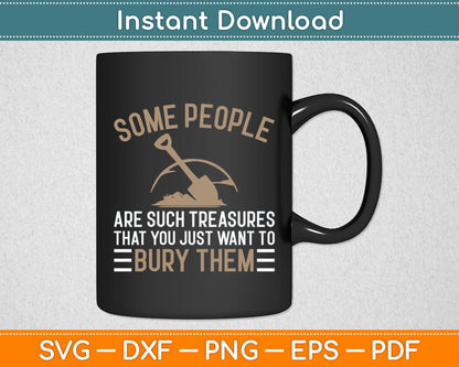 Some People Are Such Treasures Funny Svg Digital Cutting File
