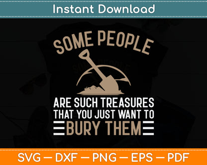 Some People Are Such Treasures Funny Svg Digital Cutting File