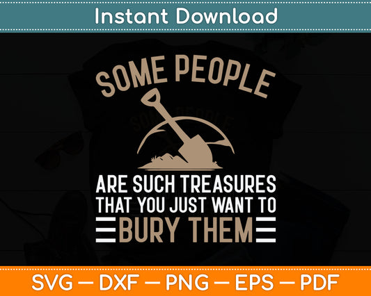 Some People Are Such Treasures Funny Svg Digital Cutting File
