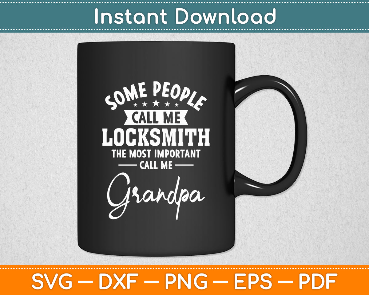 Some People Call Me Locksmith Grandpa Fathers Day Svg Digital Cutting File