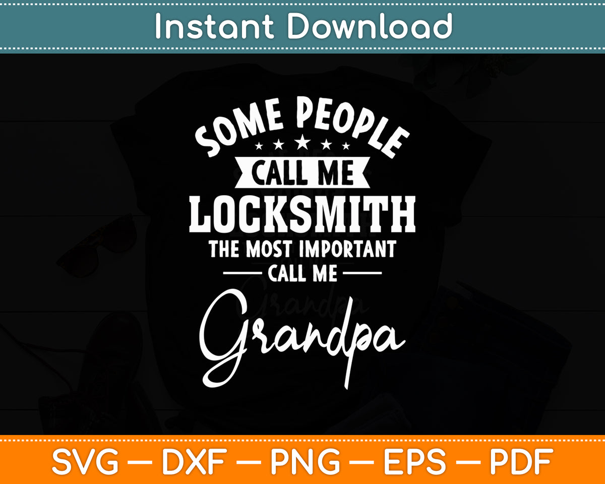 Some People Call Me Locksmith Grandpa Fathers Day Svg Digital Cutting File