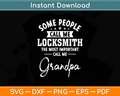 Some People Call Me Locksmith Grandpa Fathers Day Svg Digital Cutting File