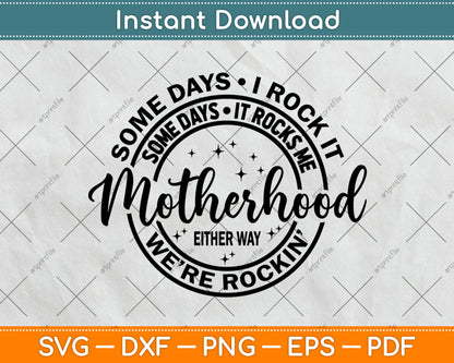 Some Days I Rock It Some Days It Rocks Me Svg Digital Cutting File