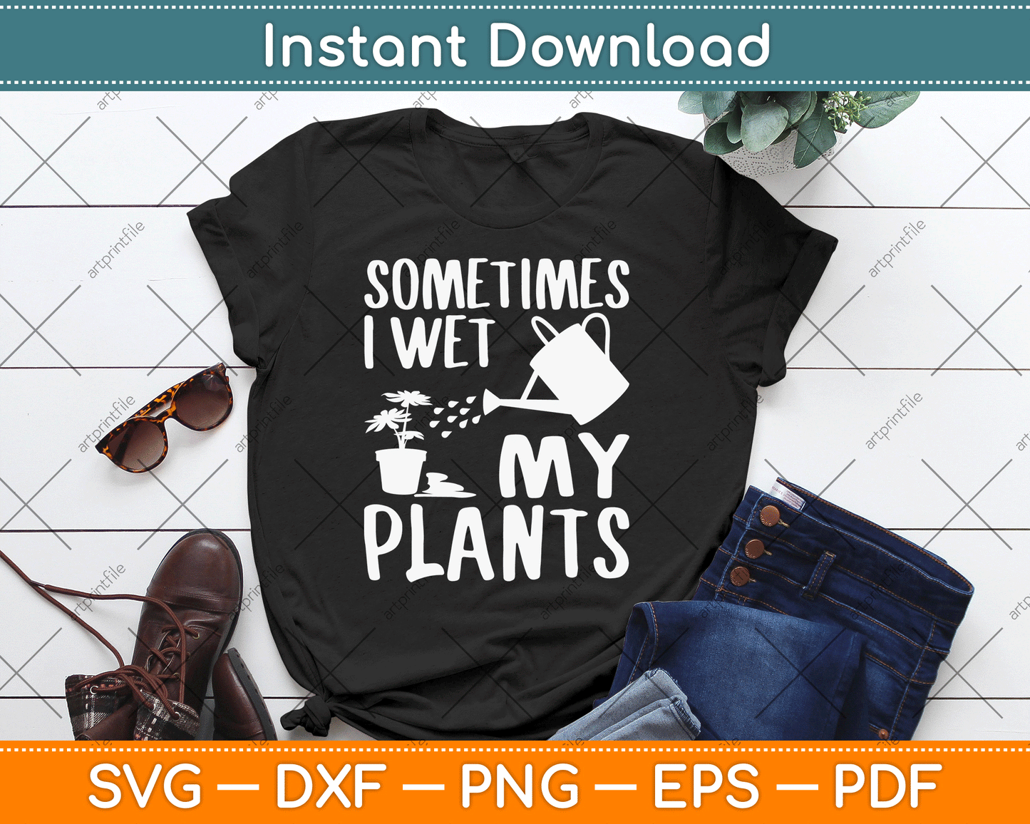 Sometimes I Wet My Plants Gardener Gardening SVG Digital Cutting File