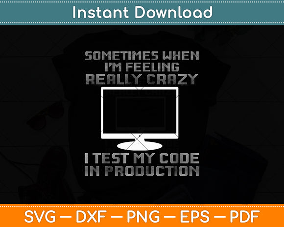 Sometimes When I’m Feeling Really Crazy Svg Digital Cutting File