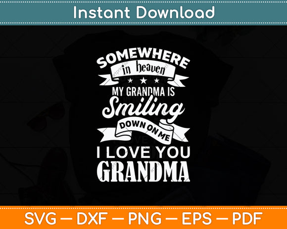 Somewhere In Heaven My Grandma Is Smiling Down On Svg Digital Cutting File