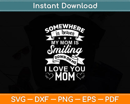 Somewhere In Heaven My Grandma Is Smiling Down On Mothers Day Svg Cutting File