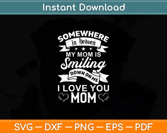 Somewhere In Heaven My Grandma Is Smiling Down On Mothers Day Svg Cutting File