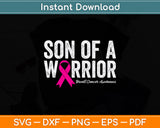Son Of A Warrior Breast Cancer Awareness Svg Png Dxf Digital Cutting File