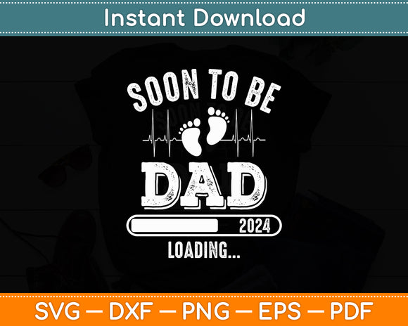 Soon To Be Dad 2024 Loading For Pregnancy Announcement Svg Digital Cutting File
