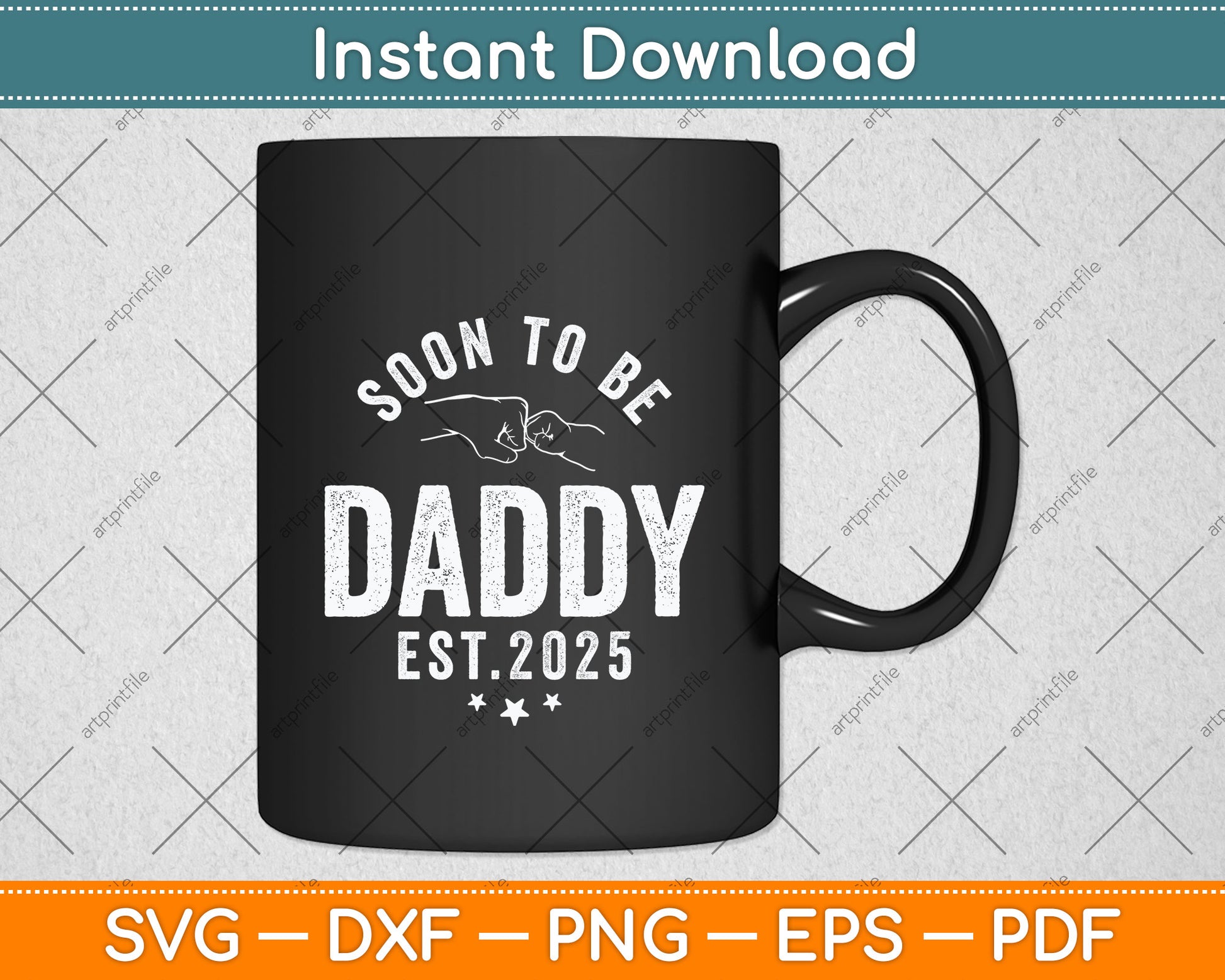 Soon To Be Daddy Est.2025 Dad Father's Day Funny Svg Png Dxf Digital Cutting File