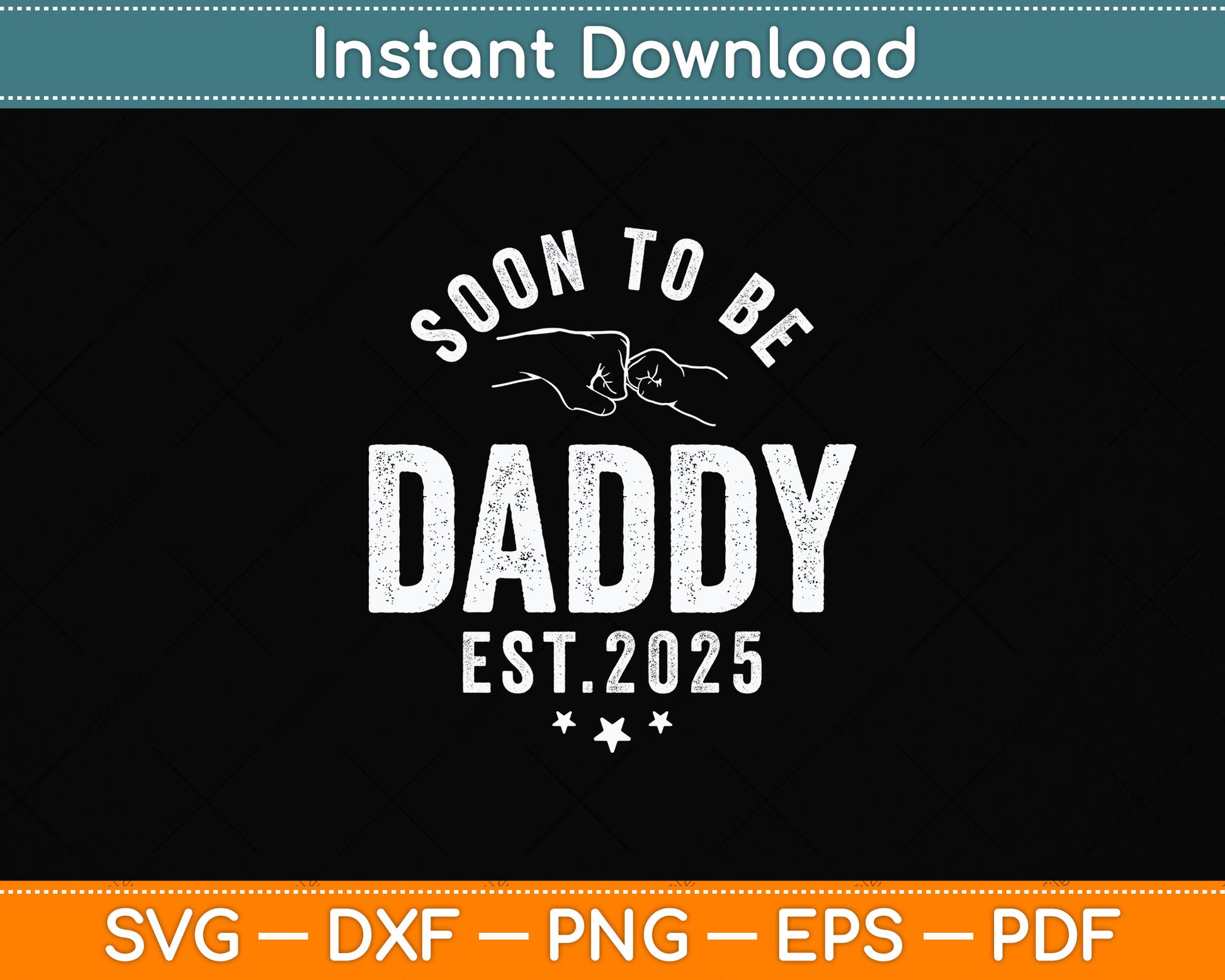 Soon To Be Daddy Est.2025 Dad Father's Day Funny Svg Png Dxf Digital Cutting File